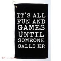It's All Fun And Games Hr Funny Quotes Human Resources Gift Golf Towel thumb 0