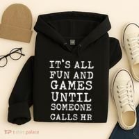 ItS All Fun And Games Hr Funny Quotes Human Resources Gift Hoodie thumb 4