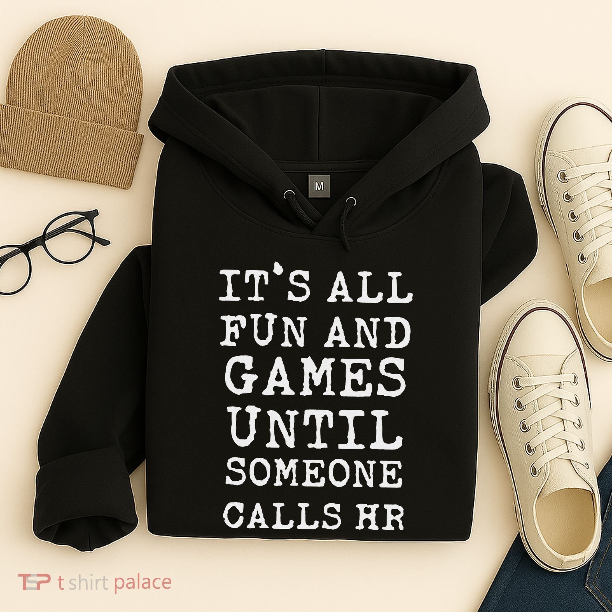 ItS All Fun And Games Hr Funny Quotes Human Resources Gift Hoodie