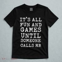ItS All Fun And Games Hr Funny Quotes Human Resources Gift T-Shirt thumb 5