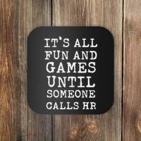 ItS All Fun And Games Hr Funny Quotes Human Resources Gift Coaster thumb 0
