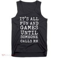 ItS All Fun And Games Hr Funny Quotes Human Resources Gift Tank Top thumb 0
