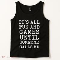 ItS All Fun And Games Hr Funny Quotes Human Resources Gift Tank Top thumb 2
