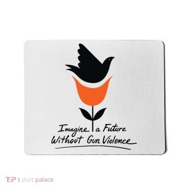 Imagine A Future Without Gun Violence Tee For Gun Control Mousepad