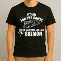Its All Fun And Games Until Someone Loses A Salmon Fishing T-Shirt thumb 3