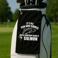 Its All Fun And Games Until Someone Loses A Salmon Fishing Golf Towel thumb 2