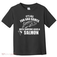 Its All Fun And Games Until Someone Loses A Salmon Fishing Toddler T-Shirt thumb 0