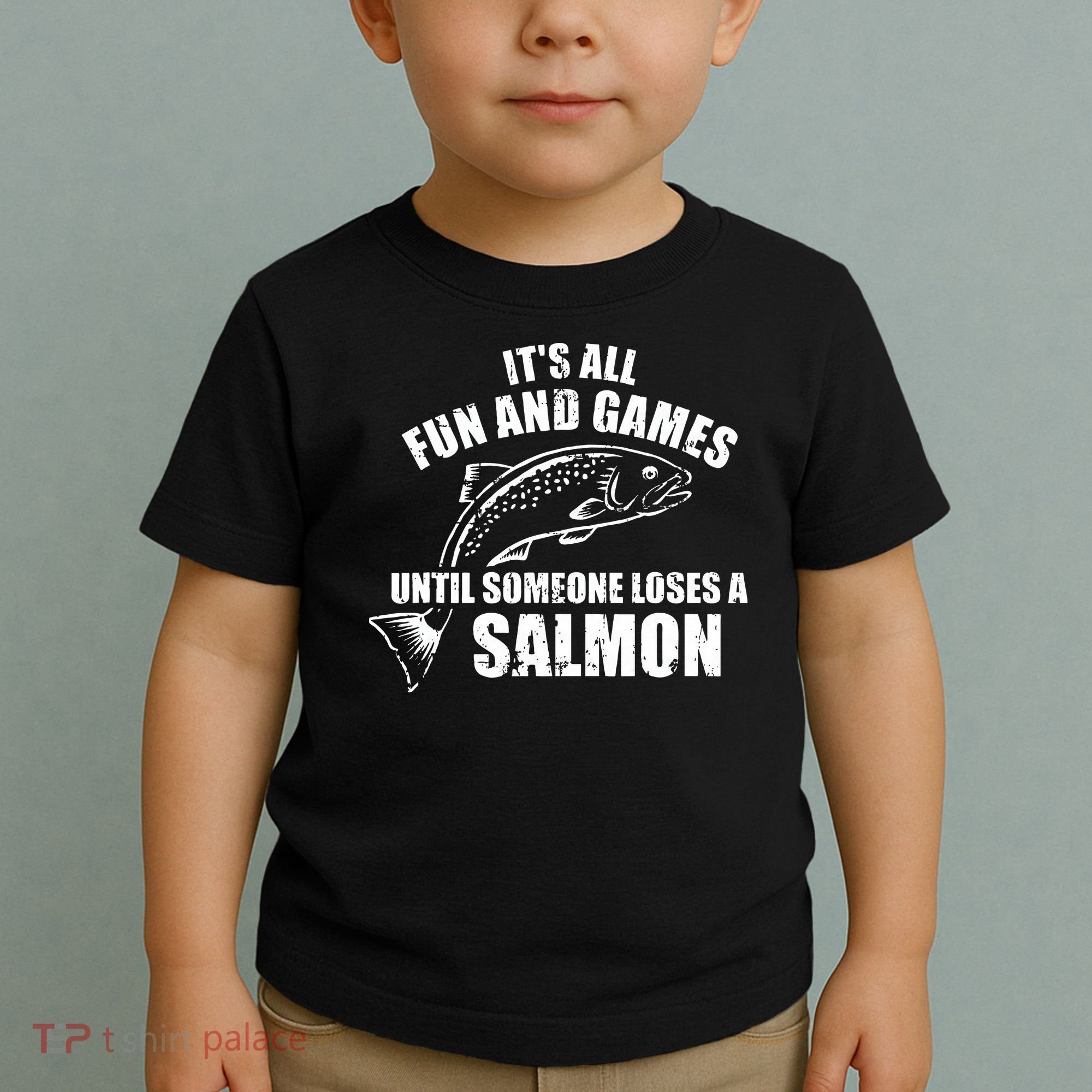 Its All Fun And Games Until Someone Loses A Salmon Fishing Toddler T-Shirt