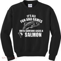 Its All Fun And Games Until Someone Loses A Salmon Fishing Kids Sweatshirt thumb 0