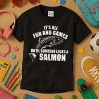 Its All Fun And Games Until Someone Loses A Salmon Fishing Kids T-Shirt thumb 3