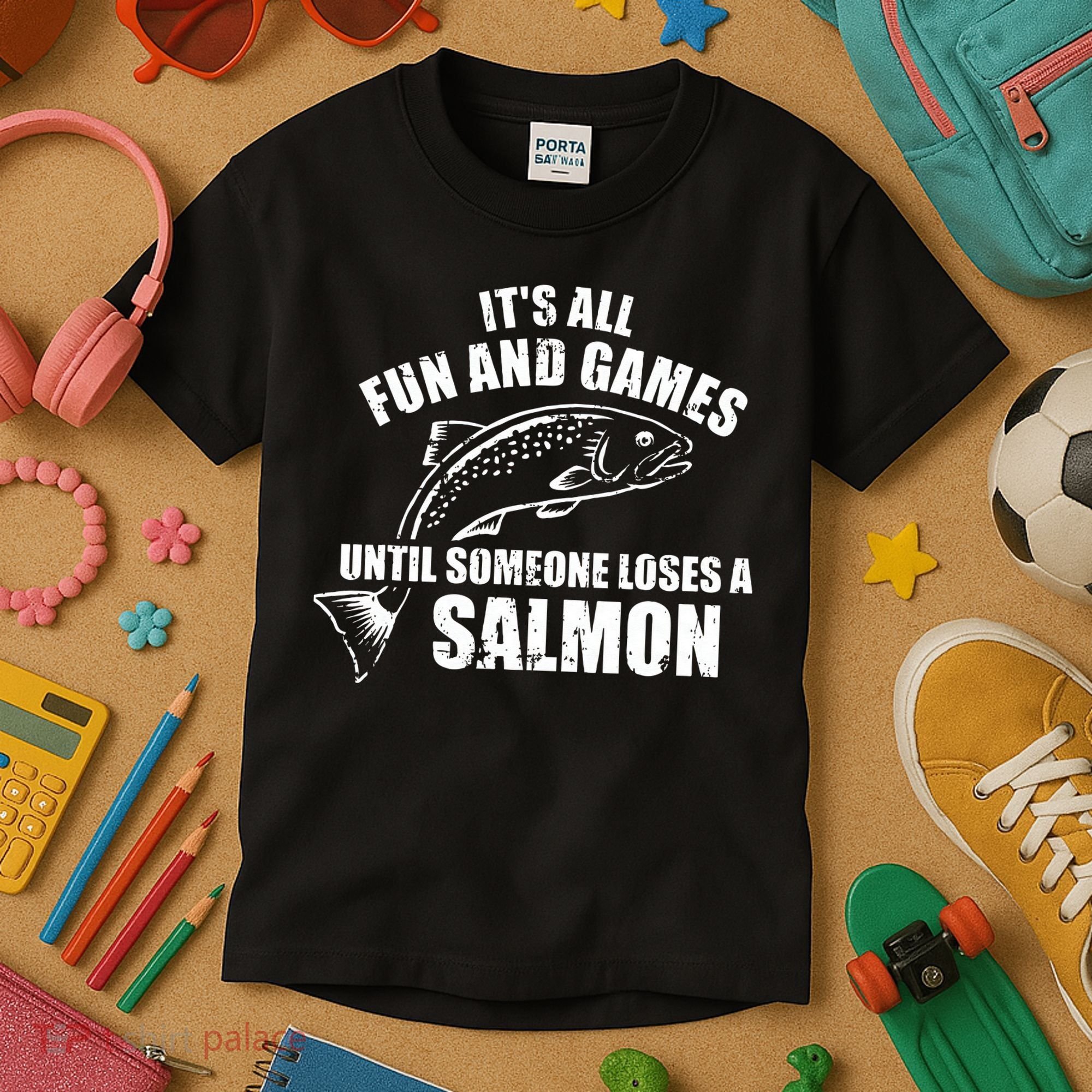 Its All Fun And Games Until Someone Loses A Salmon Fishing Kids T-Shirt