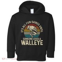Its All Fun And Games Until Someone Loses A Walleye Fishing Toddler Hoodie thumb 0