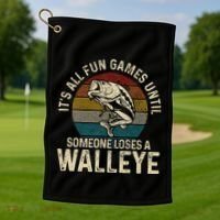 Its All Fun And Games Until Someone Loses A Walleye Fishing Golf Towel thumb 1