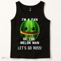 IM A FAN OF THE MELON MAN! LETS GO ROSS! Tank Top thumb 2