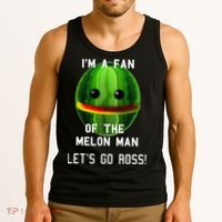 IM A FAN OF THE MELON MAN! LETS GO ROSS! Tank Top thumb 3