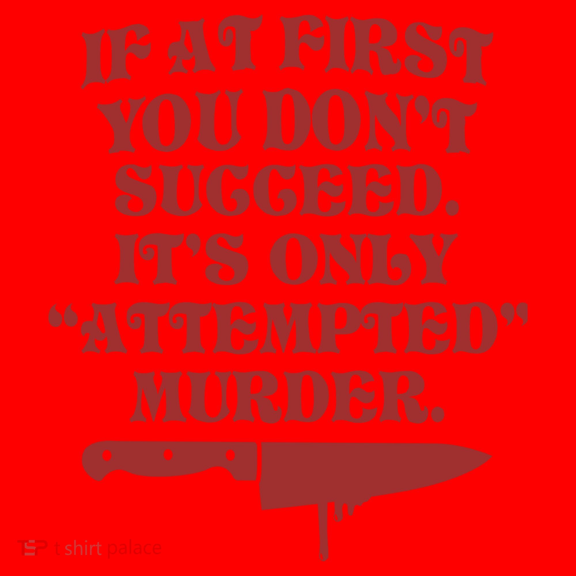 If At First You Don't Succeed It's Only Attempted Murder Santa Hat
