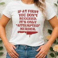 If At First You Don't Succeed It's Only Attempted Murder Women's T-Shirt thumb 2