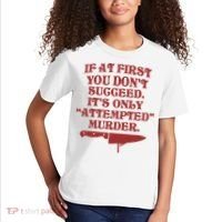 If At First You Don't Succeed It's Only Attempted Murder Kids T-Shirt thumb 2