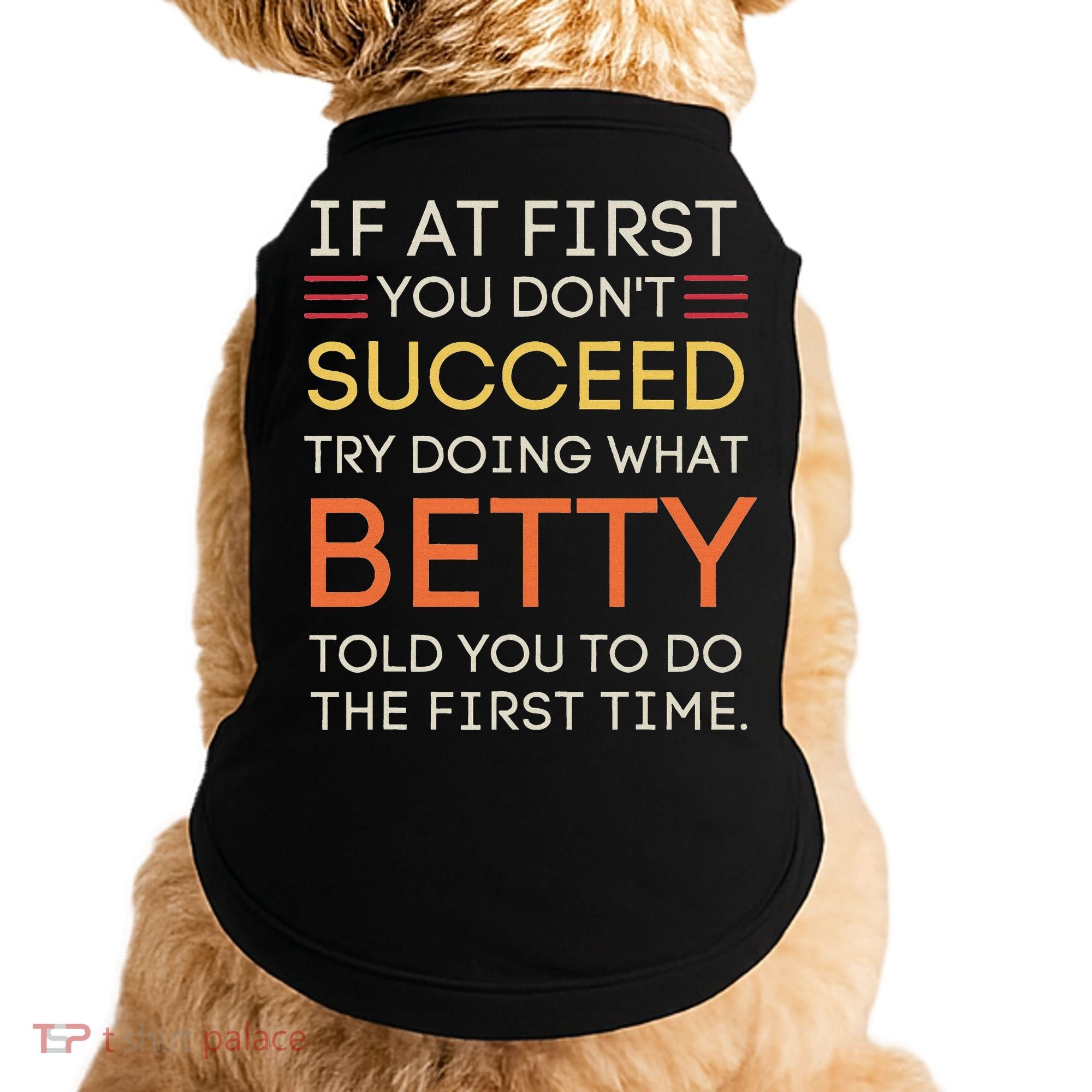 If At First You DonT Succeed Try Doing What Betty Doggie Tank