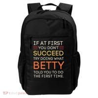If At First You DonT Succeed Try Doing What Betty Backpack thumb 0