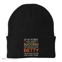 If At First You DonT Succeed Try Doing What Betty Beanie thumb 0