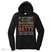 If At First You DonT Succeed Try Doing What Betty Women's Hoodie thumb 0