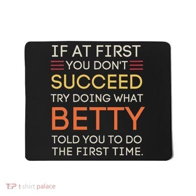 If At First You DonT Succeed Try Doing What Betty Mousepad