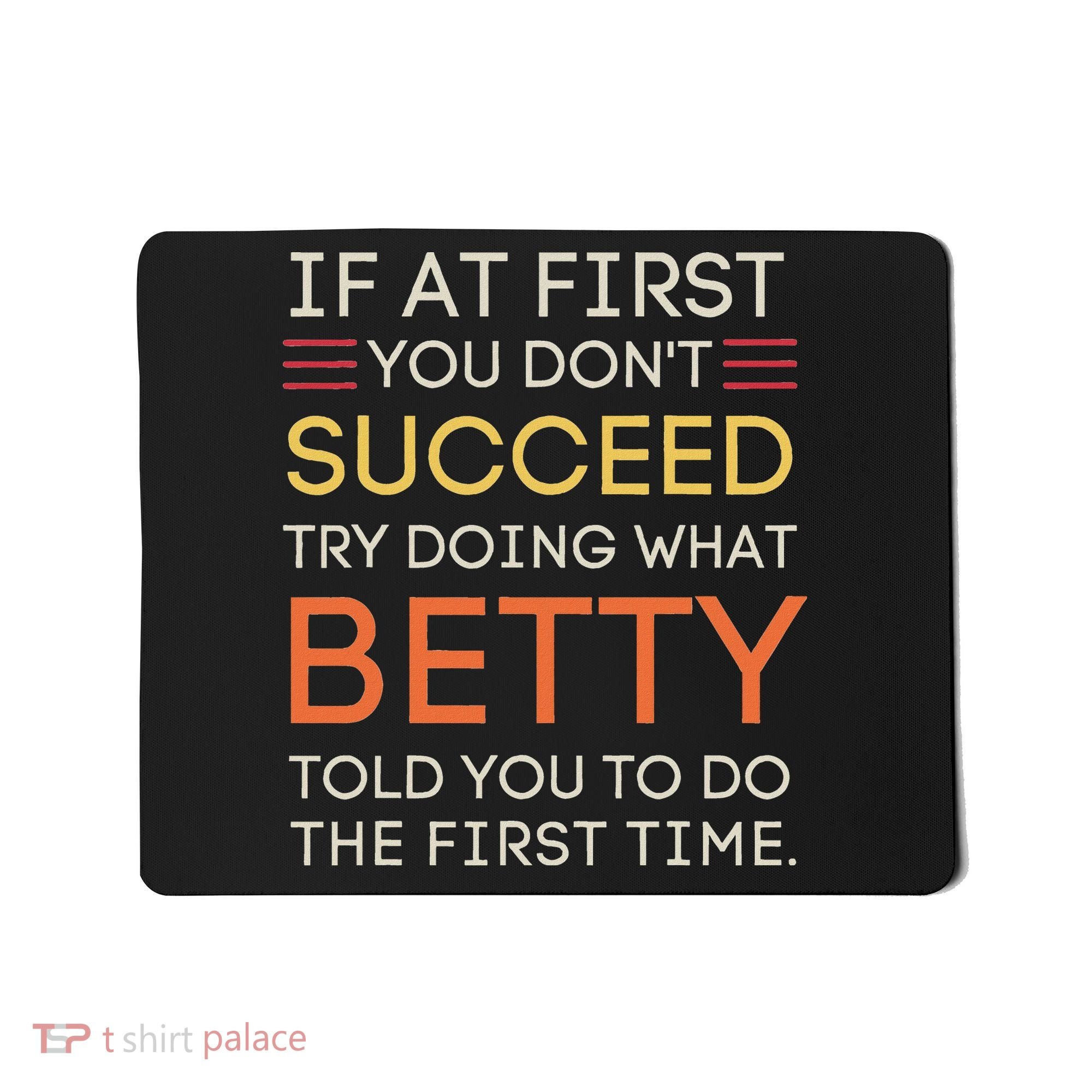 If At First You DonT Succeed Try Doing What Betty Mousepad