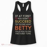If At First You DonT Succeed Try Doing What Betty Women's Tank Top thumb 0