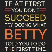 If At First You DonT Succeed Try Doing What Betty Hat thumb 2