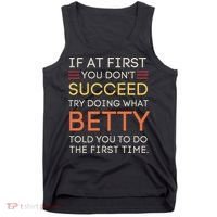 If At First You DonT Succeed Try Doing What Betty Tank Top thumb 0