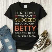 If At First You DonT Succeed Try Doing What Betty Women's T-Shirt thumb 3