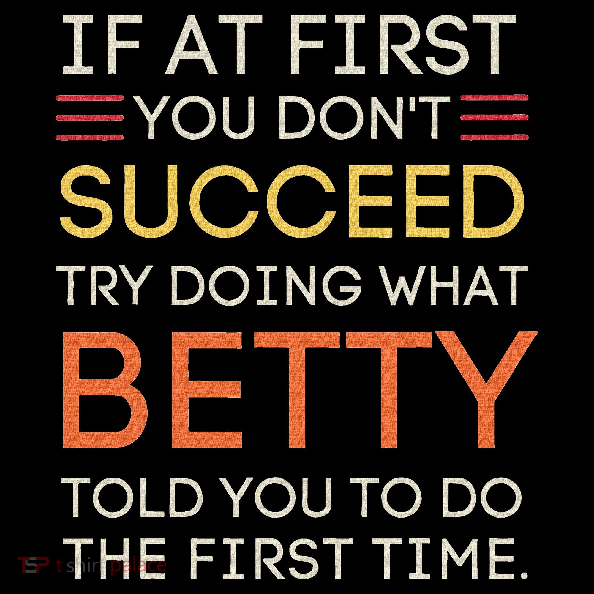 If At First You DonT Succeed Try Doing What Betty Kids Long Sleeve Shirt