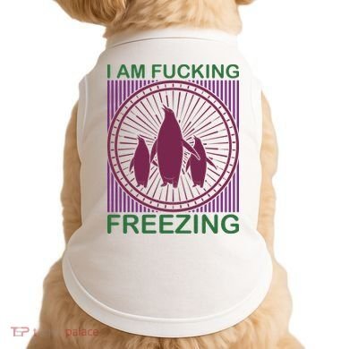 I Am Fucking Freezing Doggie Tank