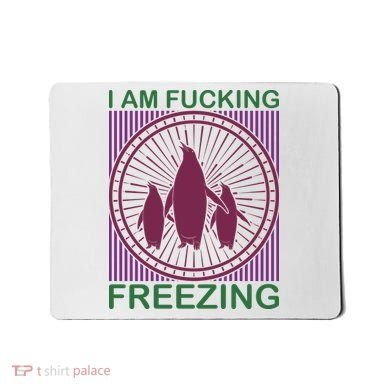I Am Fucking Freezing Mousepad