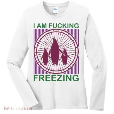 I Am Fucking Freezing Women's Long Sleeve Shirt
