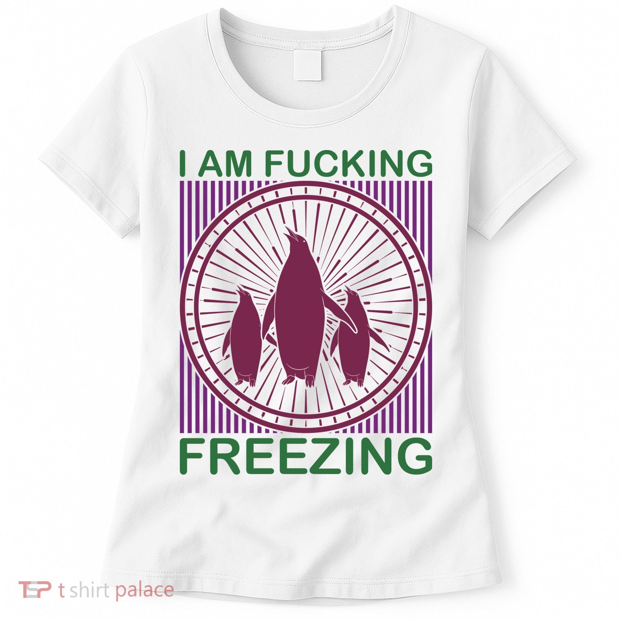 I Am Fucking Freezing Women's T-Shirt