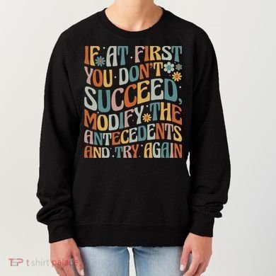 If At First You Dont Succeed Behavior Teacher ABA Therapist Women's Sweatshirt