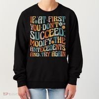 If At First You Dont Succeed Behavior Teacher ABA Therapist Women's Sweatshirt thumb 0