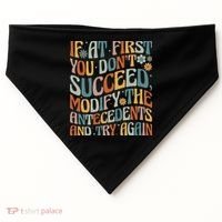 If At First You Dont Succeed Behavior Teacher ABA Therapist USA-Made Doggie Bandana thumb 0
