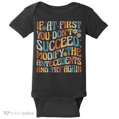 If At First You Dont Succeed Behavior Teacher ABA Therapist Baby Bodysuit