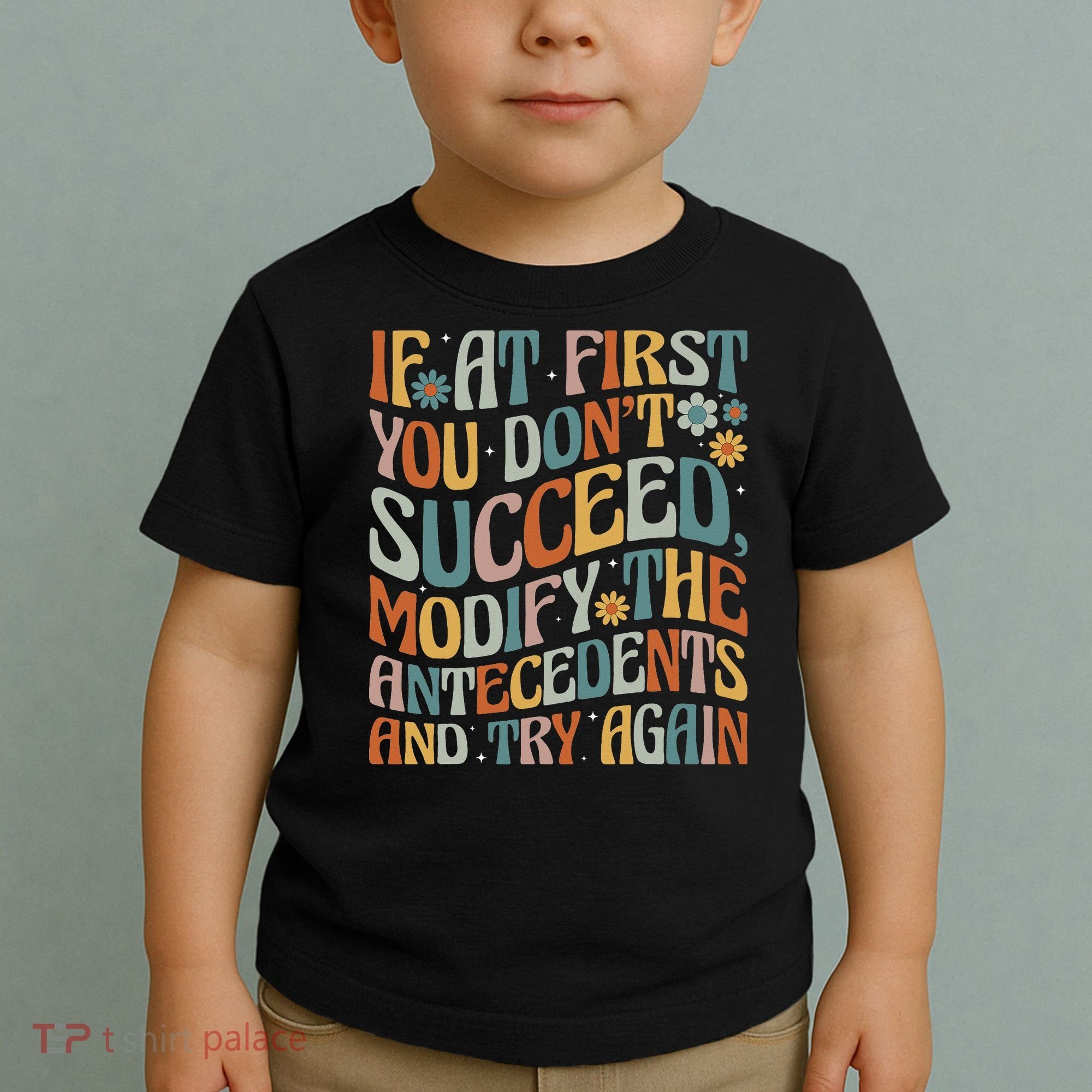 If At First You Dont Succeed Behavior Teacher ABA Therapist Toddler T-Shirt