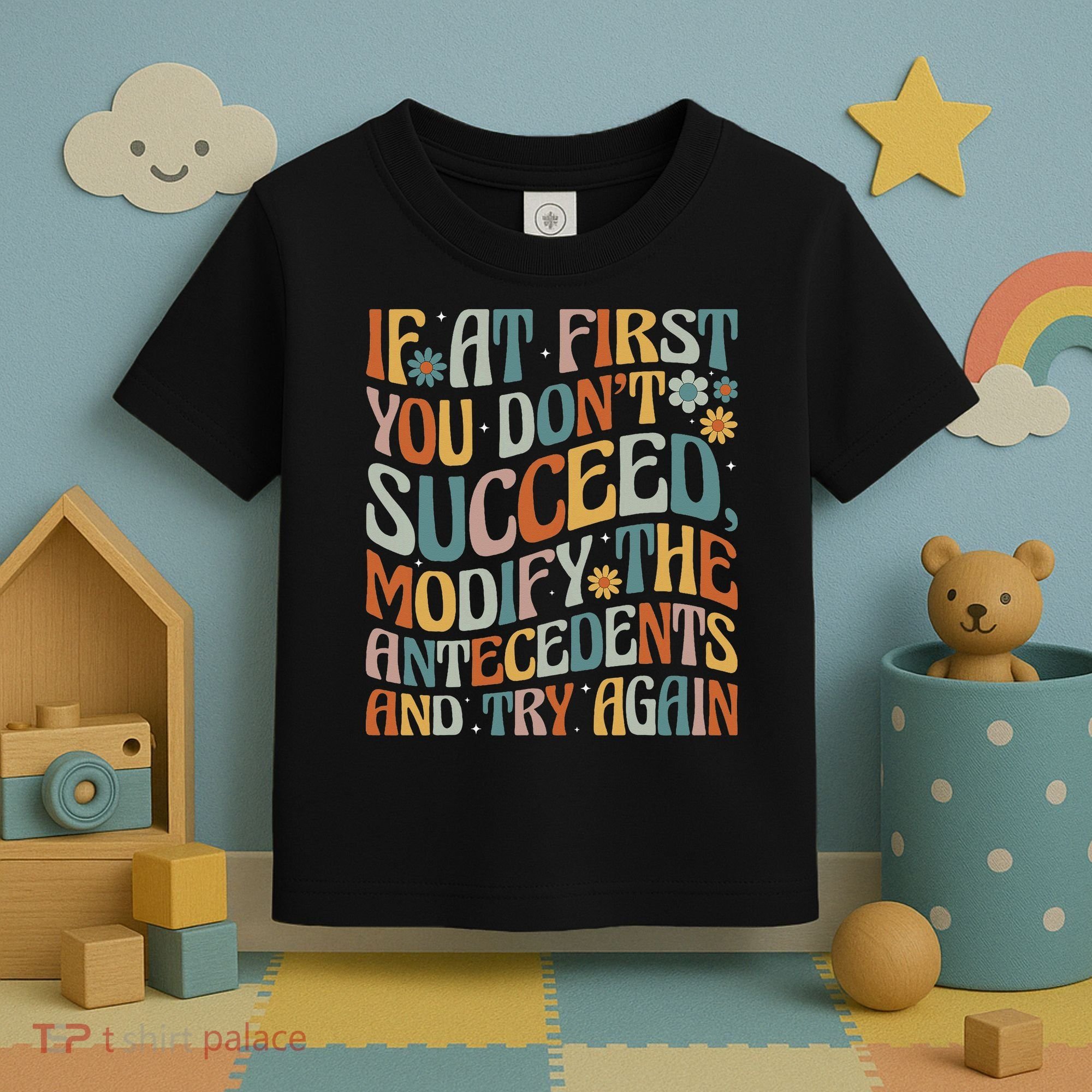 If At First You Dont Succeed Behavior Teacher ABA Therapist Toddler T-Shirt