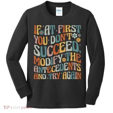 If At First You Dont Succeed Behavior Teacher ABA Therapist Kids Long Sleeve Shirt