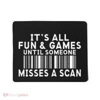 Its All Fun And Games Until Someone Misses A Scan Postal Mousepad thumb 0