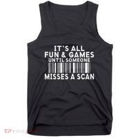 Its All Fun And Games Until Someone Misses A Scan Postal Tank Top thumb 0