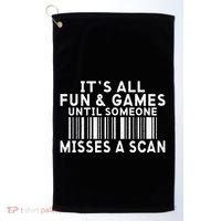 Its All Fun And Games Until Someone Misses A Scan Postal Golf Towel thumb 0