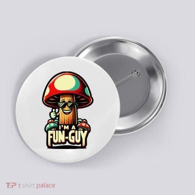 IM A Fun Guy Amusing Mushroom EnthusiastS Funny Pun Button