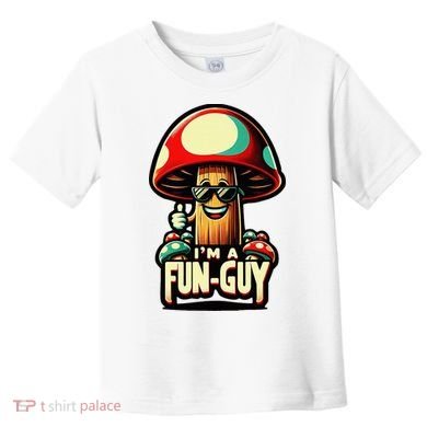 IM A Fun Guy Amusing Mushroom EnthusiastS Funny Pun Toddler T-Shirt