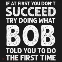 If At First You Dont Succeed Try Doing What Bob Told You To Women's Tank Top thumb 5
